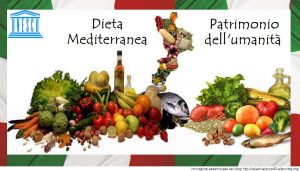 Dieta Mediterranea- Patrimonio di tutti